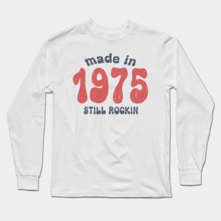 Made in 1975 still rocking vintage numbers Long Sleeve T-Shirt